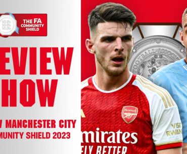 Preview Show FA Community Shield 2023 Arsenal v Manchester City
