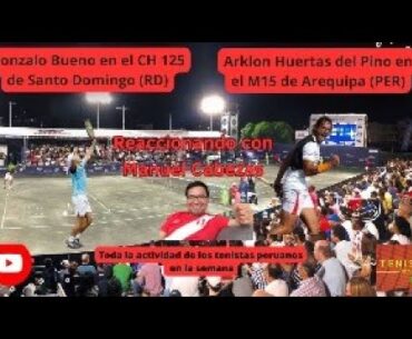 Reaccionando a la semana de los tenistas peruanos en CH 125 Santo Domingo (RD) y M15 Arequipa (PER)