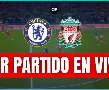 🚨CHELSEA vs LIVERPOOL EN VIVO 🏆 PREMIER LEAGUE 🔥 JUEGA LUIS DÍAZ