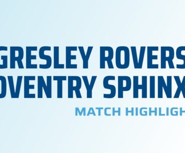 HIGHLIGHTS: Gresley Rovers 1-1 Coventry Sphinx