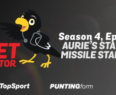 Bet Doctor - Season 4, Ep 26 | 'Aurie's Star & Missile Stakes'