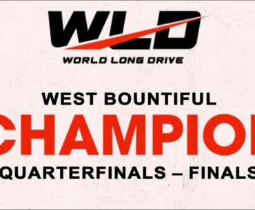 2023 World Long Drive West Bountiful, UT | Quarterfinals – Finals