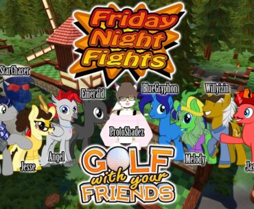 Friday Night Fights - Golf With Your Friends (ft. Angel, Jasper, ProtoShadez & Canterlot Academy)