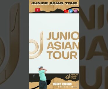 Junior Asian Tour 2023 | Bruce Kwong | Match 1 | Southern Hills Golf & Country Club
