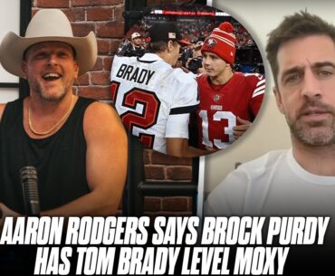 Aaron Rodgers Says Brock Purdy Has A Tom Brady Level Of Motivation & Moxy | Pat McAfee Best Of 2022