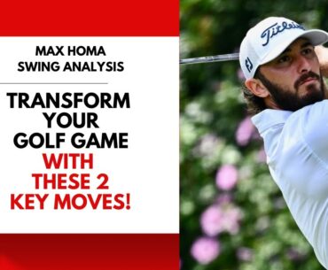 Transform Your Golf Game with 2 Key Moves - Max Homa Swing Analysis!