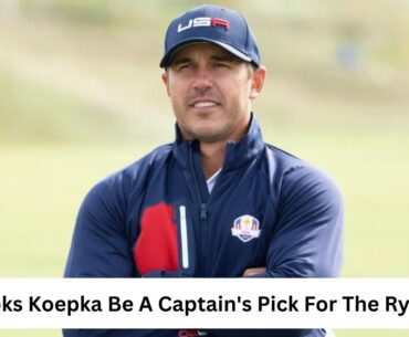 Will Brooks Koepka Be A Captain's Pick For The Ryder Cup?