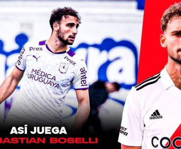 ASÍ JUEGA SEBASTIÁN BOSELLI 🇺🇾⚔️ | NUEVI REFUERZO de RIVER 2023