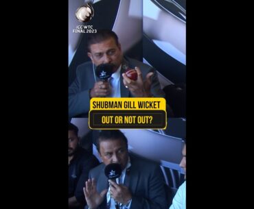 WTC Final 2023 | Sunil Gavaskar & Ravi Shastri Discusses the Dismissal of Shubman Gill