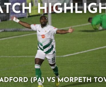 MATCH HIGHLIGHTS - Bradford (Park Avenue) vs Morpeth Town - Pitching In Northern Premier League