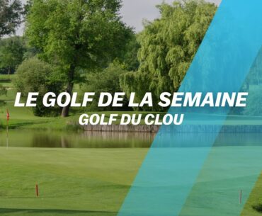 Découvrez le golf... du Clou