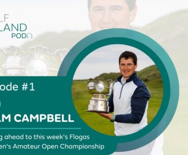 Colm Campbell | Ep #1 | The Golf Ireland Pod