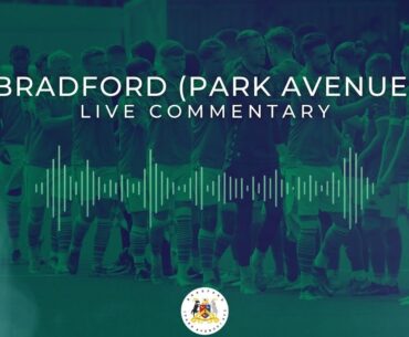 LIVE COMMENTARY - Bradford (Park Avenue) vs Morpeth Town - The Pitching In Northern Premier League