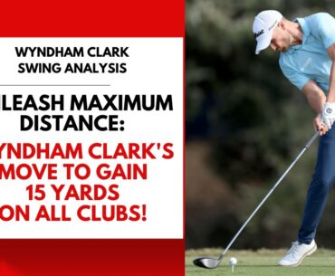 Unleash Maximum Distance: Wyndham Clark's Move to Gain 15 Yards on All Clubs!