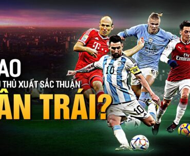 TẠI SAO CÓ NHIỀU CẦU THỦ THUẬN CHÂN TRÁI XUẤT SẮC?