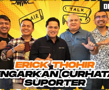 EKSKLUSIF: Erick Thohir Dengarkan Curhat Suporter Persija, PSM, dan Persita - #DISKORD