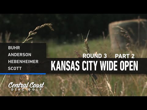 2023 Kansas City Wide Open – MPO Round 3 Part 2 – Buhr, Anderson, Hebenheimer, Scott 2023 Kansas City Wide Open - MPO Round 3 Part 2 - Buhr, Anderson, Hebenheimer, Scott