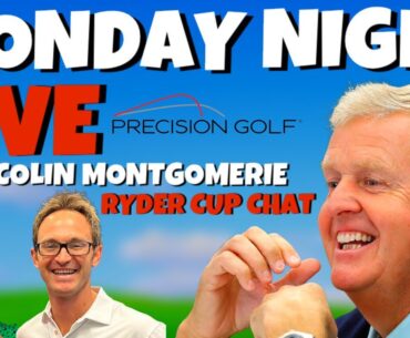 Monday Night LIVE - with COLIN MONTGOMERIE talking RYDER CUP