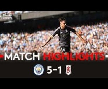 Man City 5-1 Fulham | Premier League Highlights | Tough Day In Manchester