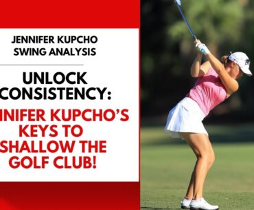 Unlock Consistency: Jenniker Kupcho's Key to Shallow the Golf Club!