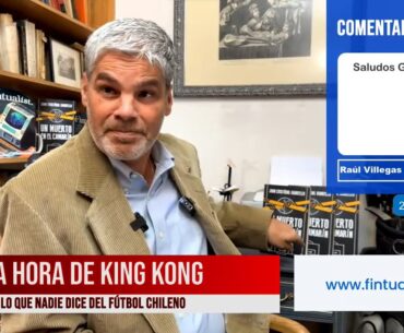 La Hora De King Kong con Juan Cristóbal Guarello - Capítulo 38