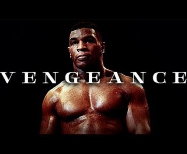 VENGEANCE - Mike Tyson Motivational Tribute