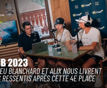 UTMB 2023 - Les moments forts, les loupés et le ressenti de Mathieu Blanchard ! - DLTDC