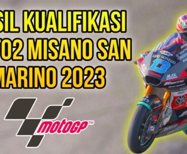 🔥Hasil Kualifikasi Moto2 Hari Ini Misano San Marino 2023