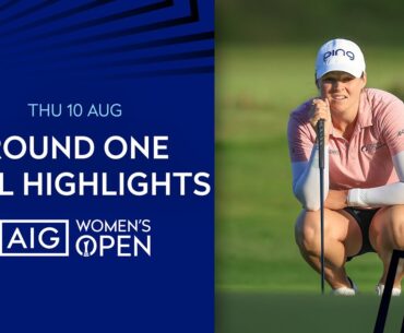 Full Highlights | Round 1 | AIG Women's Open
