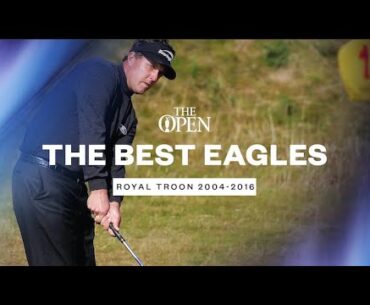 Best Eagles 2004-2016 🦅 | Royal Troon