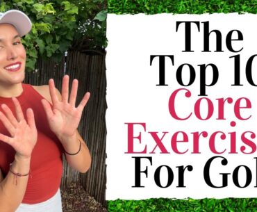 THE TOP 10 CORE EXERCISES FOR GOLF - Golf Fitness Tips
