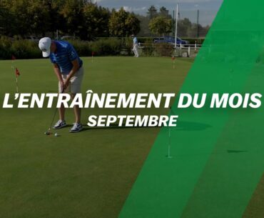 En septembre, on bosse le putting