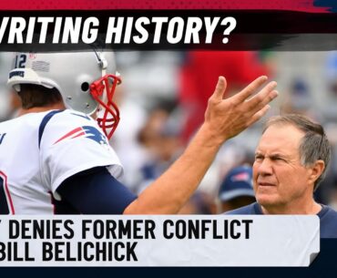 Tom Brady: "Stupid conversation" to say there was conflict with him and Bill Belichick