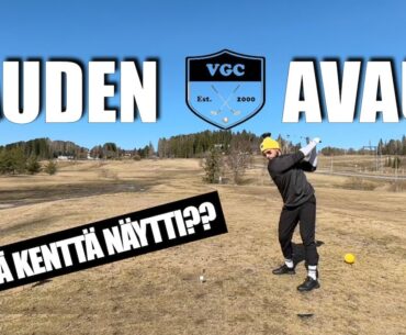 MILTÄ KENTÄT NÄYTTÄÄ?? KAUDEN EKA | VGC | GOLF