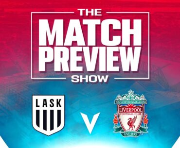 LASK v Liverpool | The Match Preview Show