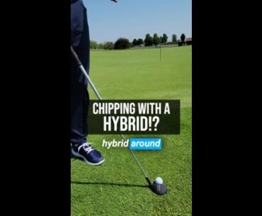 Can you actually chip with a HYBRID?!