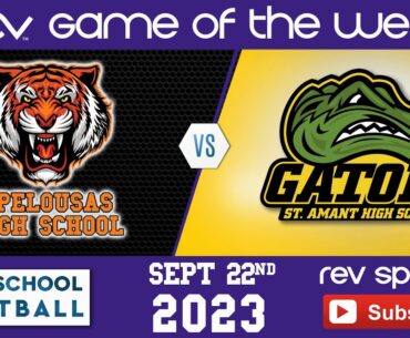 REV GAME OF THE WEEK • FOOTBALL • OPELOUSAS HS at ST AMANT HS