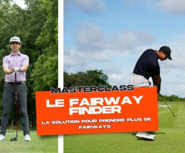 FAIRWAY FINDER - La solution pour ENFIN prendre plus de fairways ! Masterclass Ep.2 par G. Biaugeaud