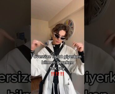 OVERSIZE TİŞÖRT GİYERKEN BİLMEN GEREKEN TEK ŞEY ! #shorts