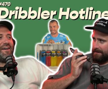 #470 - Dribbler Hotline