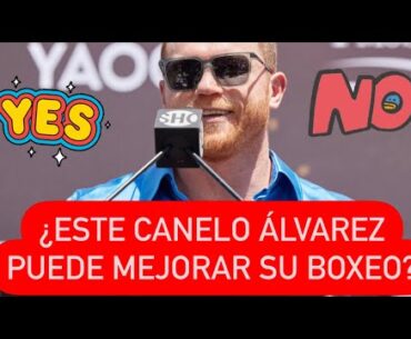 ¿CANELO ALVAREZ TIENE CON QUÉ MEJORAR SU BOXEO?