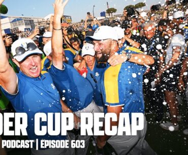 EUROPE WINS THE 2023 RYDER CUP - FORE PLAY EPISODE 603