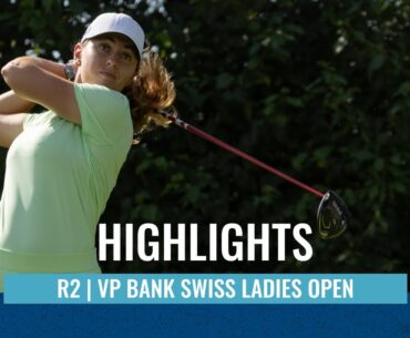 Second Round Highlights | VP Bank Swiss Ladies Open