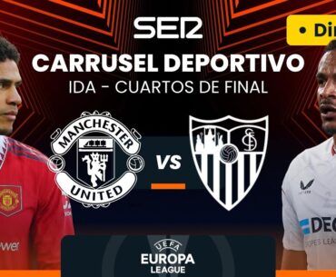 🏆🇪🇺  MANCHESTER UNITED - SEVILLA FC | Cuartos de Final de la UEFA Europa League EN DIRECTO