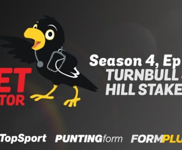 Bet Doctor - Season 4, Ep 35 | 'Turnbull & Hill Stakes'