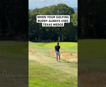 WHEN YOUR BUDDY HAS TEXAS WEDGE HACKS?!