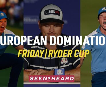 Euros Stun in Historic Start | Ryder Cup Seen & Heard | Friday