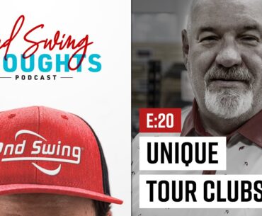 2nd Swing Thoughts | Episode 20: Unique Tour Club Discussion w/ Larry Bobka