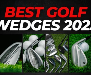 THE BEST GOLF WEDGES OF 2023: NO PUTTS GIVEN