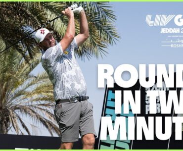 Highlights: Round 1 in Two Minutes | LIV Golf Jeddah